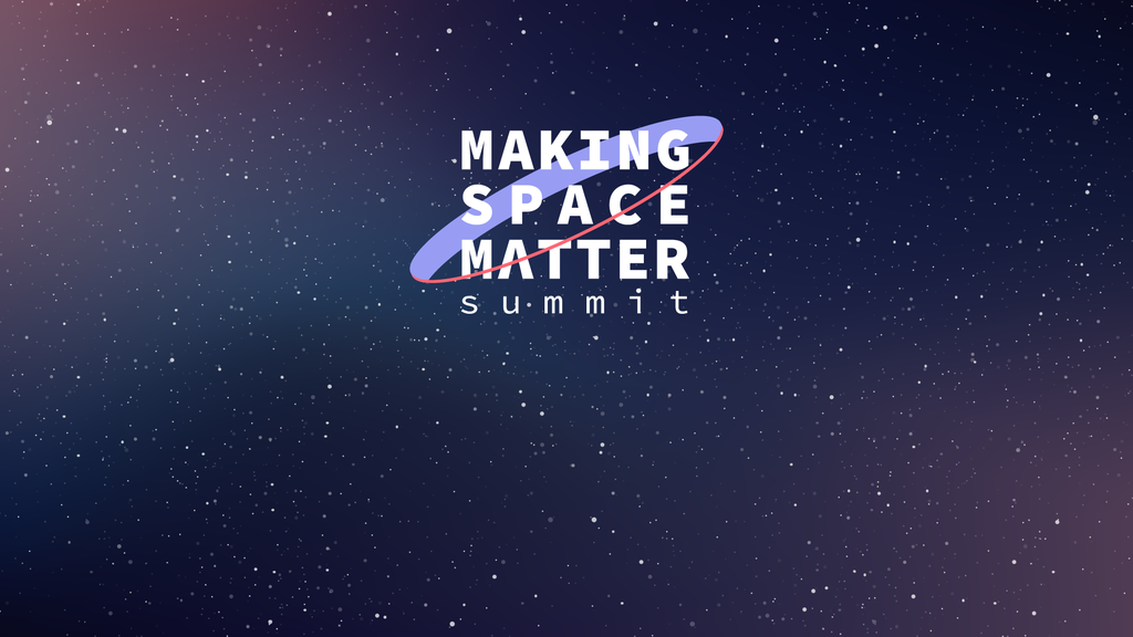 Making Space Matter Summit: geopolitics, big data, innovation, governance and cooperation