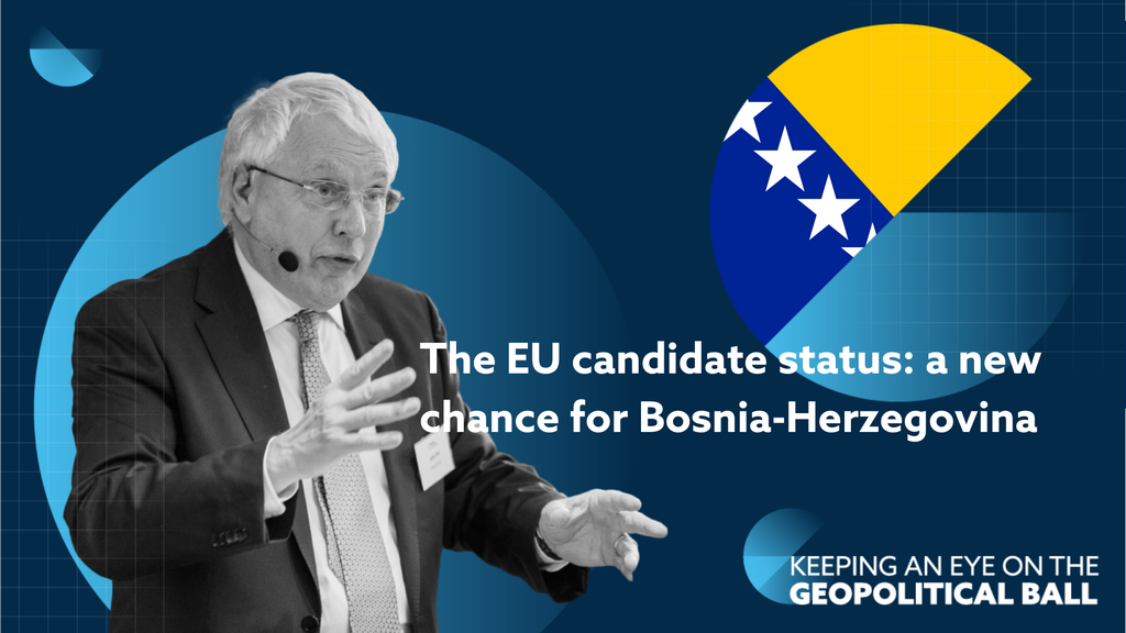 The EU candidate status: a new chance for Bosnia-Herzegovina – Keeping an Eye on the Geopolitical Ball