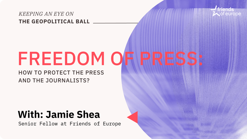 Freedom of press – Keeping an Eye on the Geopolitical Ball
