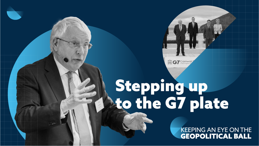 Stepping up to the G7 plate - Keeping an Eye on the Geopolitical Ball