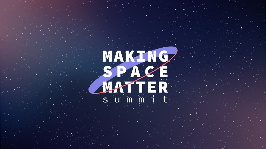 Making Space Matter Summit: geopolitics, big data, innovation, governance and cooperation