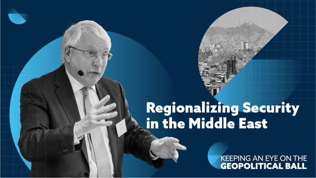 Regionalizing Security in the Middle East - Keeping an Eye on the Geopolitical Ball
