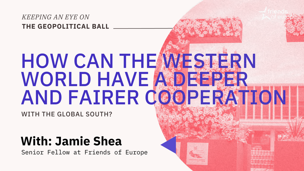 How does the West cooperate with the Global South? – Keeping an Eye on the Geopolitical Ball