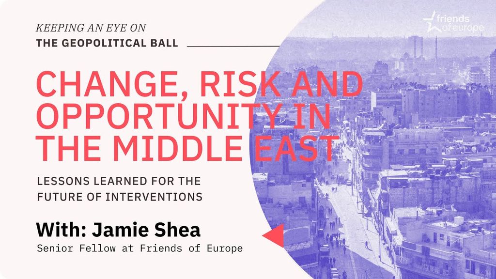 Change, risk and opportunity in the Middle East– Keeping an Eye on the Geopolitical Ball