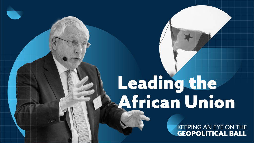 Leading the African Union – Keeping an Eye on the Geopolitical Ball