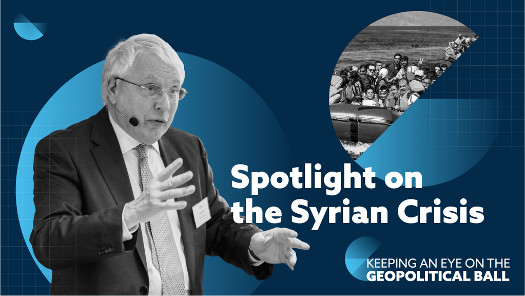 Spotlight on the Syrian Crisis - Keeping an Eye on the Geopolitical Ball