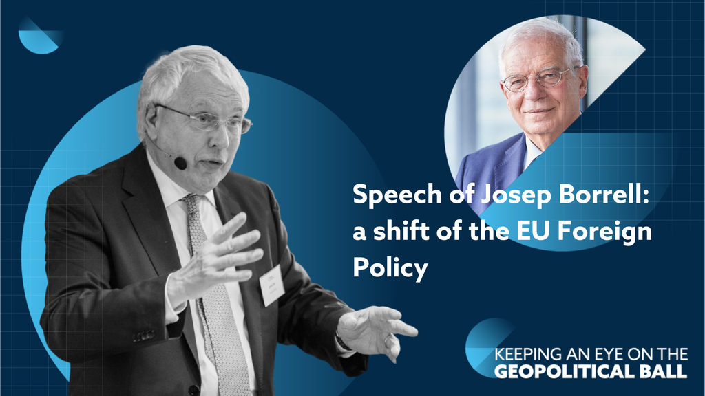 Speech of Josep Borrell: a shift of the EU Foreign Policy – Keeping an Eye on the Geopolitical Ball