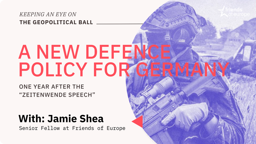 A new defence policy for Germany – Keeping an Eye on the Geopolitical Ball